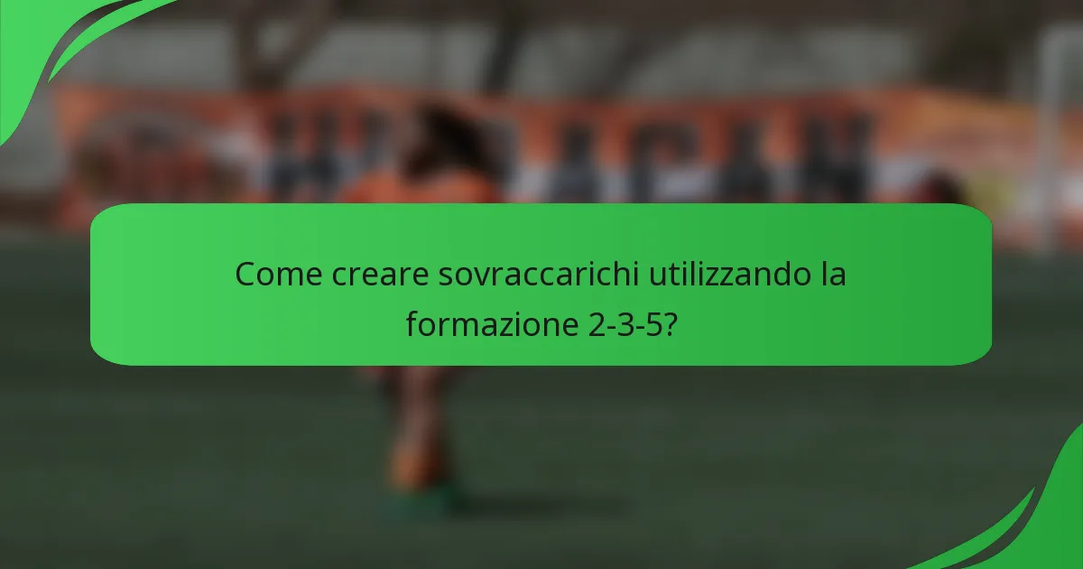 Come creare sovraccarichi utilizzando la formazione 2-3-5?
