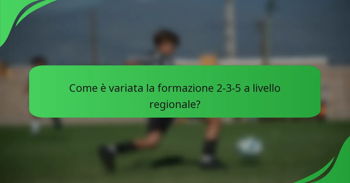 Come è variata la formazione 2-3-5 a livello regionale?