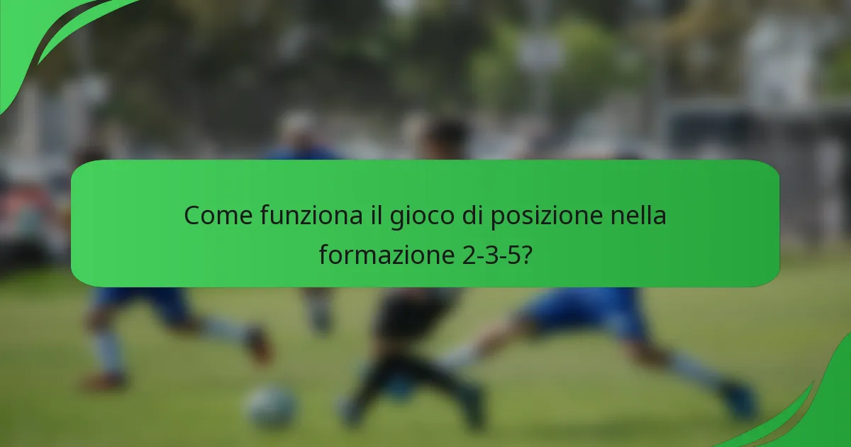 Come funziona il gioco di posizione nella formazione 2-3-5?