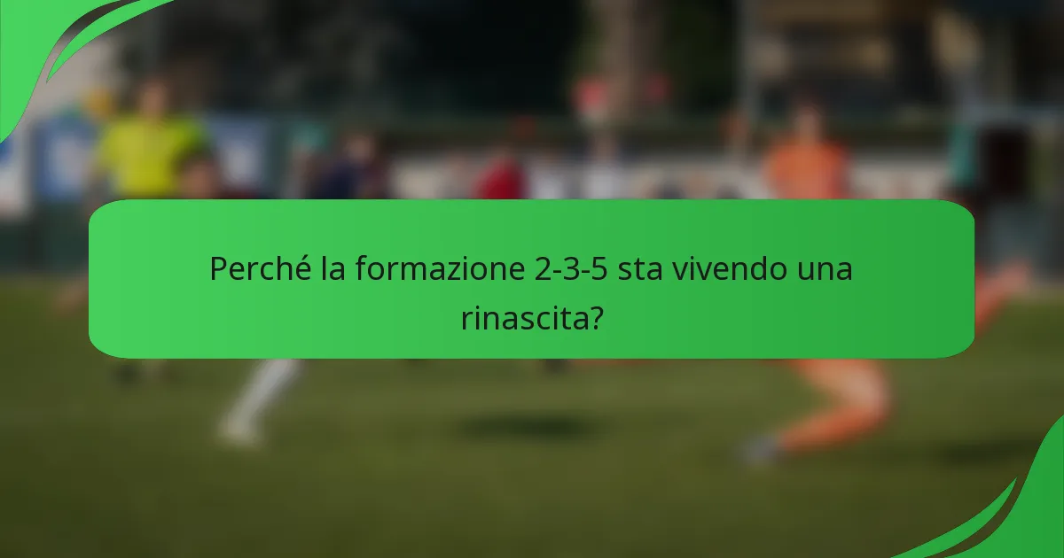 Perché la formazione 2-3-5 sta vivendo una rinascita?
