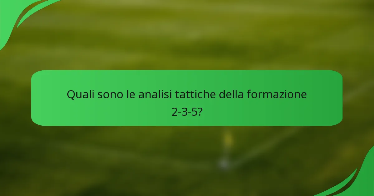 Quali sono le analisi tattiche della formazione 2-3-5?