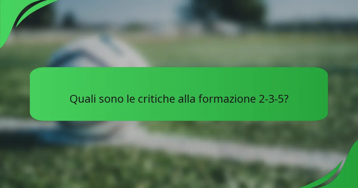Quali sono le critiche alla formazione 2-3-5?